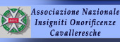 CAVALIERE,CAVALIERI,Insigniti onorificenze cavalleresche,ONORIFICENZA CAVALLERESCA,ONORIFICENZE CAVALLERESCHE